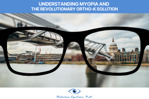 Understanding Myopia and the Revolutionary Ortho-K Solution